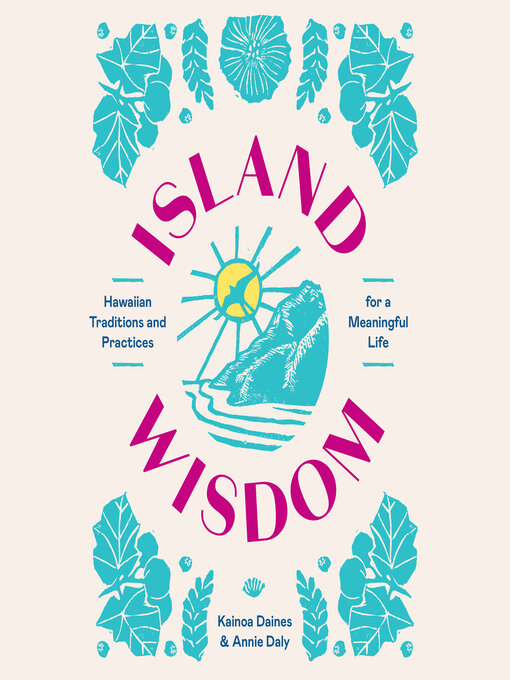 Title details for Island Wisdom by Kainoa Daines - Available